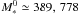 \hbox{$M_*^0 \simeq 389, \, 778 $}