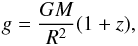 \begin{equation} g=\frac{GM}{R^2}(1+z), \label{eq:g_def} \end{equation}