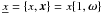 \hbox{$\fourx =\{ x, \vecx \}= x \{ 1,\vomega\}$}