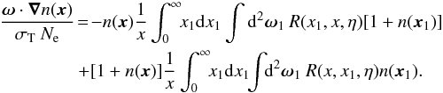 \appendix \setcounter{section}{1} \begin{eqnarray} \lefteqn { \frac{\vomega \cdot \vnabla \noccx(\vecx) }{\sigmat \: \Ne} \!= \! - \noccx(\vecx) \frac{1}{x} \int_{0}^{\infty} \!\! x_1 \rmd x_1 \int \rmd ^2 \vomega_1 \: R(x_1,x,\eta) [1+\noccx(\vecx_1)] } \nonumber \\ \label{eq:rte2} &&\qquad\quad\; + [1+\noccx(\vecx)] \frac{1}{x} \int_{0}^{\infty} \!\! x_1 \rmd x_1\!\! \int \!\! \rmd ^2 \vomega_1 \: R(x,x_1,\eta) \noccx(\vecx_1). \end{eqnarray}