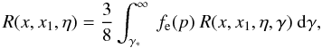 \appendix \setcounter{section}{1} \begin{equation} R(x,x_1,\eta) = \frac{3}{8} \int_{ \gamma_{*}}^{\infty} \: \fe (p)\ R(x,x_1,\eta,\gamma)\ \rmd \gamma, \label{eq:red_phi} \end{equation}