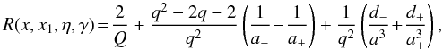 \appendix \setcounter{section}{1} \begin{equation} R(x,x_1,\eta,\gamma) \! = \! \frac{2}{Q} + \frac{q^2-2q-2}{q^2} \left( \frac{1}{a_-} \! - \!\frac{1}{a_+} \right) + \frac{1}{q^2} \left( \frac{d_-}{a_-^3} \! + \! \frac{d_+}{a_+^3} \right), \label{eq:r0f} \end{equation}
