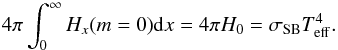 \begin{equation} 4 \pi \int_0^{\infty} H_x ({m=0}) {\rm d}x = 4 \pi H_0 = \sigma_{\rm SB} T_{\rm eff}^4. \end{equation}