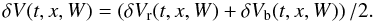 \begin{equation} \delta V(t,x,W) = \left(\delta V_{\rm r}(t,x,W) +\delta V_{\rm b}(t,x,W)\right)/2. \end{equation}