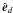 \hbox{$\hvec{e}_d$}