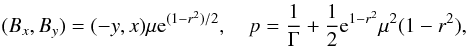 \begin{equation} \label{eq:vortex_B_and_p} (B_x,B_y) = (-y,x)\mu {\rm e}^{(1-r^2)/2},\quad p = \frac{1}{\Gamma} + \frac{1}{2}{\rm e}^{1-r^2}\mu^2(1-r^2), \end{equation}