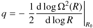 \begin{equation} \label{eq:SB_q} q = -\left.\frac{1}{2}\frac{{\rm d}\log\Omega^2(R)}{{\rm d}\log R}\right|_{R_0} \end{equation}