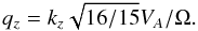 \begin{equation} q_z=k_z\sqrt{16/15}V_A/\Omega. \end{equation}