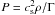 \hbox{$P=c_{\rm s}^{2}\rho/\Gamma$}