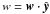 \hbox{$w=\vec{w}\cdot\hvec{y}$}