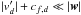 \hbox{$|v'_d| + c_{f,d} \ll |\vec{w}|$}