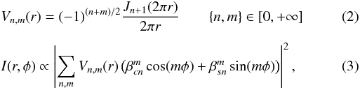 \begin{eqnarray} \label{eq:vnm} && V_{n,m}(r) = (-1)^{(n+m)/2} \frac{J_{n+1}(2\pi r)} {2\pi r} \qquad \{n,m\}\in [0,+\infty]\\[1.5mm] && I(r,\phi) \propto \left|\sum_{n,m} V_{n,m}(r)\left(\beta_{cn}^m \cos(m\phi) + \beta_{sn}^m \sin(m\phi)\right)\right|^2, \end{eqnarray}