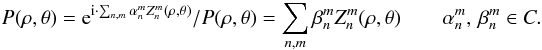 \begin{equation} \label{pup_expr} P(\rho,\theta) = {\rm e}^{{\rm i} \cdot \sum_{n,m} \alpha_n^m Z_n^m(\rho,\theta)} / P(\rho,\theta) = \sum_{n,m} \beta_n^m Z_n^m(\rho,\theta) \qquad \alpha_n^m ,\,\beta_n^m \in C. \end{equation}