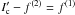 \hbox{$ I'_{\rm c}- f^{(2)} = f^{(1)}$}
