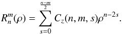 \begin{equation} \label{eq:zern_rad} R_n^m(\rho)=\sum^{\frac{n-m}{2}}_{s=0} C_z(n,m,s) \rho^{n-2s}. \end{equation}