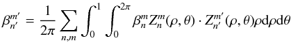 \appendix \setcounter{section}{1} \begin{equation} \beta_{n'}^{m'} = \frac{1}{2\pi} \sum_{n,m} \int_0^1 \int_0^{2\pi} \beta_n^m Z_n^m(\rho,\theta) \cdot Z_{n'}^{m'}(\rho,\theta) \rho {\rm d}\rho {\rm d}\theta \end{equation}