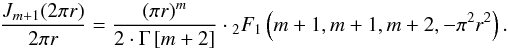 \appendix \setcounter{section}{2} \begin{equation} \label{ht4} \frac{J_{m+1}(2\pi r)}{2\pi r}=\frac{(\pi r)^m} {2 \cdot \Gamma\left[m+2\right]}\cdot {_2}F_1\left(m+1, m+1,m+2, -\pi^2 r^2\right) . \end{equation}