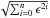 \hbox{$\sqrt{\sum_{i=0}^{n}\epsilon^{2i}}$}