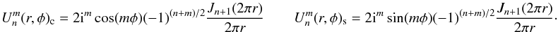 \appendix \setcounter{section}{3} \begin{equation} U_n^m (r,\phi)_{\rm c} = 2 {\rm i}^m \cos(m\phi) (-1)^{(n+m)/2} \frac{J_{n+1}(2\pi r)} {2\pi r} \qquad U_n^m (r,\phi)_{\rm s} = 2 {\rm i}^m \sin(m\phi) (-1)^{(n+m)/2} \frac{J_{n+1}(2\pi r)} {2\pi r} \cdot \end{equation}