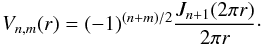 \appendix \setcounter{section}{4} \begin{equation} \label{vnm1} V_{n,m}(r) = (-1)^{(n+m)/2} \frac{J_{n+1}(2\pi r)} {2\pi r}\cdot \end{equation}