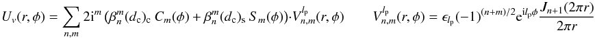 \appendix \setcounter{section}{4} \begin{equation} \label{tr2} U_v (r,\phi) = \sum_{n,m} 2{\rm i}^{m} \left(\beta_n^m(d_{\rm c})_{\rm c} \: C_m(\phi) + \beta_n^m(d_{\rm c})_{\rm s} \: S_m(\phi)\right) \cdot V_{n,m}^{l_{\rm p}}(r,\phi) \qquad V_{n,m}^{l_{\rm p}}(r,\phi)=\epsilon_{l_{\rm p}} (-1)^{(n+m)/2} \: {\rm e}^{{\rm i} l_{\rm p}\phi} \frac{J_{n+1}(2\pi r)} {2\pi r} \end{equation}