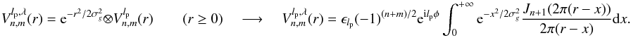 \appendix \setcounter{section}{5} \begin{equation} \label{polycc} V_{n,m}^{l_{\rm p},\lambda}(r)= {\rm e}^{-r^2/2\sigma_g^2} \otimes V_{n,m}^{l_{\rm p}}(r) \qquad (r\geq 0) \quad \longrightarrow \quad V_{n,m}^{l_{\rm p},\lambda}(r)= \epsilon_{l_{\rm p}} (-1)^{(n+m)/2} \: {\rm e}^{{\rm i} l_{\rm p}\phi} \int_0^{+\infty} {{\rm e}^{-x^2/2\sigma_g^2} \frac{J_{n+1}(2\pi(r-x))}{2\pi(r-x)} {\rm d}x}. \end{equation}