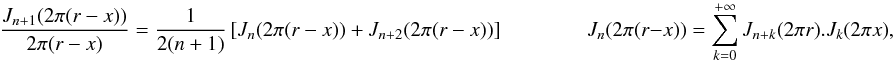 \appendix \setcounter{section}{5} \begin{equation} \label{polycc1} \frac{J_{n+1}(2\pi(r-x))} {2\pi(r-x)}= \frac{1}{2(n+1)} \left[ J_n(2\pi(r-x)) + J_{n+2}(2\pi(r-x))\right] \qquad \qquad J_n(2\pi(r-x))=\sum_{k=0}^{+\infty} {J_{n+k}(2\pi r).J_{k}(2\pi x)} , \end{equation}