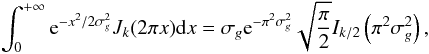\appendix \setcounter{section}{5} \begin{equation} \label{polycc2b} \int_0^{+\infty} {\rm e}^{-x^2/2\sigma_g^2} J_{k}(2\pi x) {\rm d}x = \sigma_g {\rm e}^{-\pi^2 \sigma_g^2} \sqrt{\frac{\pi}{2}} I_{k/2}\left(\pi^2 \sigma_g^2\right) , \end{equation}