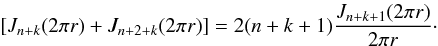 \appendix \setcounter{section}{5} \begin{equation} \label{polycc3} \left[ J_{n+k}(2\pi r) + J_{n+2+k}(2\pi r)\right]= 2 (n+k+1) \frac{J_{n+k+1}(2\pi r)} {2\pi r}\cdot \end{equation}