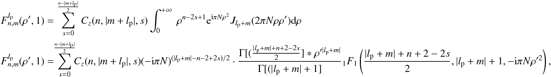 \appendix \setcounter{section}{8} \begin{eqnarray} \label{fr3b} &&F_{n,m}^{l_{\rm p}}( \rho',1)= \sum^{\frac{n-|m+l_{\rm p}|}{2}}_{s=0} C_z(n,|m+l_{\rm p}|,s) \int_{0}^{+\infty} \: \rho^{n-2s+1 } {\rm e}^{{\rm i} \pi N \rho^{2}} J_{l_{\rm p} + m}(2 \pi N \rho \rho' ) {\rm d}\rho \\ &&F_{n,m}^{l_{\rm p}}( \rho',1)= \!\! \sum^{\frac{n-|m+l_{\rm p}|}{2}}_{s=0}\!\! C_z(n,|m+l_{\rm p}|,s) (-{\rm i}\pi N)^{(|l_{\rm p}+m|-n-2+2s)/2} \cdot \frac{\Gamma[(\frac{|l_{\rm p}+m|+n+2-2s} {2}]*\rho'^{|l_{\rm p}+m|}}{\Gamma[(|l_{\rm p}+m|+1]} {_1}F_1\left(\frac{|l_{\rm p}+m|+n+2-2s} {2},|l_{\rm p}+m|+1,-{\rm i}\pi N \rho'^2 \right), \nonumber \end{eqnarray}