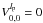 \hbox{$V_{0,0}^{l_{\rm p}}=0$}