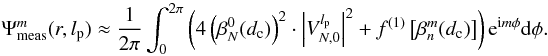 \appendix \setcounter{section}{14} \begin{equation} \Psi_{\rm meas}^{m}(r,l_{\rm p})\approx\frac{1}{2\pi} \int_0^{2\pi} \left(4\left( \beta_N^0(d_{\rm c})\right)^2 \cdot \left|V_{N,0}^{l_{\rm p}} \right|^2+f^{(1)}\left[\beta_n^m(d_{\rm c})\right] \right) {\rm e}^{{\rm i} m\phi} {\rm d}\phi . \end{equation}