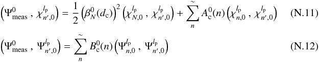 \appendix \setcounter{section}{14} \begin{eqnarray} \label{f6a} &&\left(\Psi_{\rm meas}^{0}\:,\:\chi_{n',0}^{l_{\rm p}}\right)=\frac{1} {2} \left( \beta_N^0(d_{\rm c})\right)^2 \left(\chi_{N,0}^{l_{\rm p}}\:,\:\chi_{n',0}^{l_{\rm p}}\right) + \sum_{n}^{\sim} A_{\rm c}^0(n) \left(\chi_{n,0}^{l_{\rm p}}\:,\:\chi_{n',0}^{l_{\rm p}}\right)~~~~~~~~~~~~~~~\\ &&\left(\Psi_{\rm meas}^{0}\:,\:\Psi_{n',0}^{l_{\rm p}}\right)=\sum_{n}^{\sim} B_{\rm c}^0(n) \left(\Psi_{n,0}^{l_{\rm p}}\:,\:\Psi_{n',0}^{l_{\rm p}}\right) \end{eqnarray}