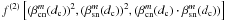 \hbox{$f^{(2)}\left[(\beta_{\rm cn}^m(d_{\rm c}))^2,(\beta_{\rm sn}^m(d_{\rm c}))^2,(\beta_{\rm cn}^m(d_{\rm c})\cdot\beta_{\rm sn}^m(d_{\rm c}))\right]$}