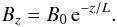 \begin{equation} \label{eq:Bz} B_z=B_0\,{\rm e}^{-z/L}. \end{equation}