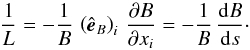 \appendix \setcounter{section}{1} \begin{equation} \label{eq:Ltrue} \frac{1}{L}=-\frac{1}{B}\,\left(\eb\right)_i\,\pd[B]{x_i}=-\frac{1}{B}\,\dd[B]s\cdot \end{equation}