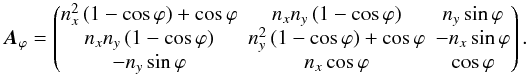 \appendix \setcounter{section}{2} \begin{equation} \f A_\varphi= \begin{pmatrix} n_x^2\left(1-\cos\varphi\right)+\cos\varphi & n_xn_y\left(1-\cos\varphi\right) & n_y\sin\varphi\\ n_xn_y\left(1-\cos\varphi\right) & n_y^2\left(1-\cos\varphi\right)+\cos\varphi & -n_x\sin\varphi\\ -n_y\sin\varphi & n_x\cos\varphi & \cos\varphi \end{pmatrix}. \end{equation}