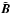 \hbox{$\tilde{\f B}$}