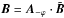 \hbox{$\f B=\f A_{-\varphi}\cdot\tilde{\f B}$}