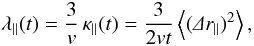 \begin{equation} \lambda\pa(t)=\frac{3}{v}\,\kappa\pa(t)=\frac{3}{2vt}\m{(\De r\pa)^2}, \end{equation}