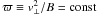 \hbox{$\varpi\equiv v\se^2/B=\const$}