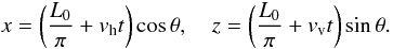 \begin{equation} x=\left(\frac{L_0}{\pi}+v_{\rm h}t\right)\cos\theta, \quad z=\left(\frac{L_0}{\pi}+v_{\rm v}t\right)\sin\theta. \label{eq:2.9} \end{equation}