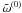 \hbox{${\tilde \omega^{(0)}}$}