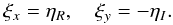 $$ \xi_x=\eta_R, \quad \xi_y=-\eta_I. $$