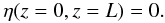 $$ \eta(z=0, z=L)=0. $$