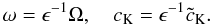 \begin{equation*} \omega=\epsilon^{-1}\Omega, \quad {c_{\rm K}}=\epsilon^{-1}{\tilde c_{\rm K}}. \end{equation*}