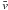 \hbox{$\bar{v}$}