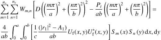 \begin{eqnarray} \label{gm3} && \sum_{m=1}^{n_x} \sum_{n=1}^{n_y} W_{m,n} \left[D \left( \left( \frac{m \pi}{a}\right)^2 + \left( \frac{n \pi}{b}\right)^2\right)^2 -\frac{P_{t}} {ab}\left( \left(\frac{m \pi}{a}\right)^2 + \left( \frac{n \pi}{b}\right)^2\right)\right]=\nonumber \\[1mm] &&\frac{4}{ab}\int_0^a \int_0^b \left[\frac{1}{c}\frac{(|r_1|^2 - A_1)}{ab} U_{\rm f}(x,y)U^*_{\rm f}(x,y) \right] S_m\left(x\right) S_n\left(y\right) {\rm d}x , {\rm d}y\nonumber \end{eqnarray}