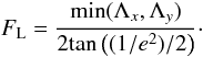 \begin{equation} \label{fl} F_{\rm L}=\frac{{\rm min}(\Lambda_x,\Lambda_y)} {2 {\rm tan}\left((1/e^2)/2\right)}\cdot \end{equation}