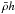 \hbox{$\bar{\rho}h$}